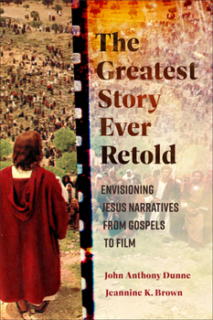 Paperback The Greatest Story Ever Retold: Envisioning Jesus Narratives from Gospels to Film Book