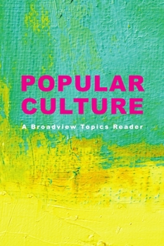 Paperback Popular Culture: A Broadview Topics Reader Book
