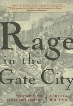 Paperback Rage in the Gate City: The Story of the 1906 Atlanta Race Riot Book