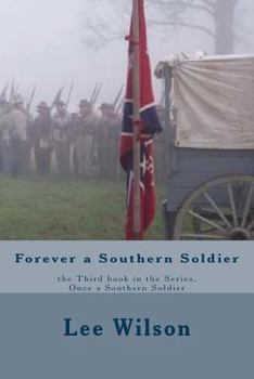 Paperback Forever a Southern Soldier: the Third book in the Series, Once a Southern Soldier Book