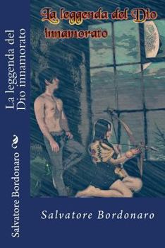 Paperback La leggenda del Dio innamorato [Italian] Book