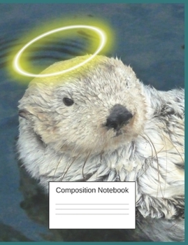 Paperback Composition Notebook: Gifts For Otter Lover Girls And Boys A Funny Adorable Notebook Book