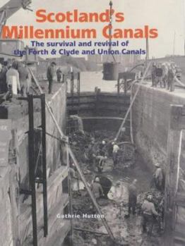 Hardcover Scotland's Millennium Canals: The Survival and Revival of the Forth & Clyde and Union Canals Book