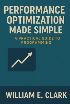 Paperback Performance Optimization Made Simple: A Practical Guide to Programming Book