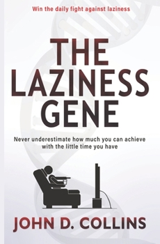 Paperback The Laziness Gene: A Guide to Overcoming Laziness through Conscious Decision Making Book