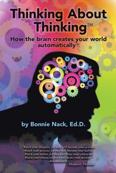 Paperback Thinking About Thinking: How the Brain Creates Your World Automatically Book