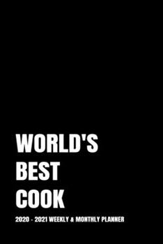 WORLD'S BEST COOK PLANNER: 2-Year 2020 - 2021 Black Productivity Journal Daily / Weekly Monthly Dated Calendar Year Career Goal Planner Organizer ... Paperback Notebook ) Christmas Gift Idea