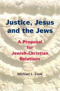 Paperback Justice, Jesus, and the Jews: A Proposal for Jewish-Christian Relations Book