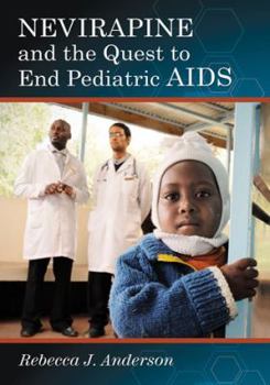 Paperback Nevirapine and the Quest to End Pediatric AIDS Book