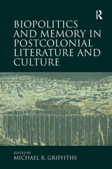 Hardcover Biopolitics and Memory in Postcolonial Literature and Culture Book