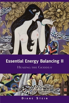 Paperback Essential Energy Balancing II: Healing the Goddess Book