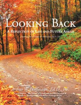 Hardcover Looking Back: A Reflection of Life and Future Ahead Book