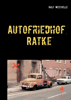 Paperback Autofriedhof Ratke: Kriminalroman [German] Book