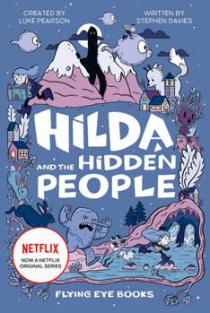 Hilda and the Hidden People - Book #1 of the Hilda Tie-In