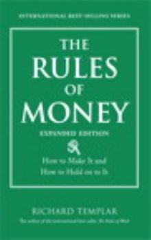 The Rules of Money: How to Make It and How to Hold on to It - Book  of the Rules by Richard Templar