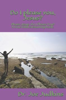 Paperback Do I Please You, Jesus? Book