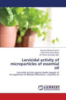 Paperback Larvicidal activity of microparticles of essential oil Book