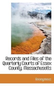 Paperback Records and Files of the Quarterly Courts of Essex County, Massachusetts Book