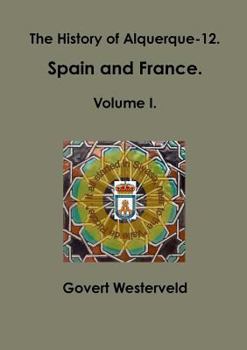 Paperback The History of Alquerque-12. Spain and France. Volume I. Book