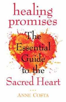 Paperback Healing Promises: The Essential Guide to the Sacred Heart Book