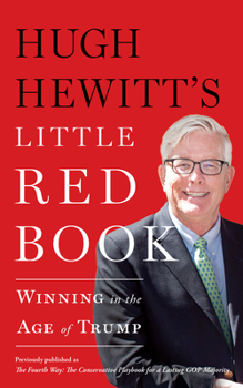 Paperback Hugh Hewitt's Little Red Book: Winning in the Age of Trump Book