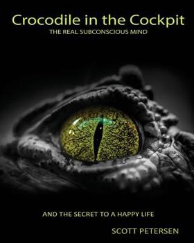 Paperback Crocodile in the Cockpit: The Real Subconscious Mind Book