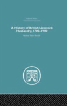 Hardcover A History of British Livestock Husbandry, 1700-1900 Book