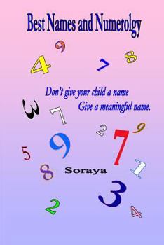 Paperback Best Names and Numerology: Don't give your child a name...give a meaningful name. Book