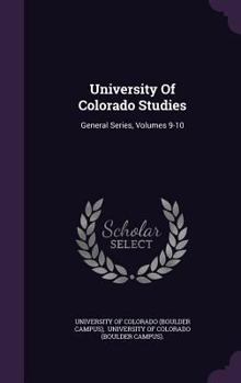 Hardcover University of Colorado Studies: General Series, Volumes 9-10 Book