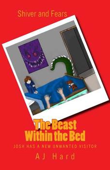 Paperback The Beast Within the Bed: Josh has a new unwanted visitor Book