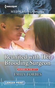 Reunited with Her Brooding Surgeon - Book #1 of the Nurses in the City