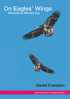 Paperback On Eagles' Wings: Models in Mentoring Book