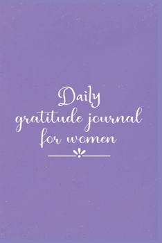 Daily Gratitude Journal For Women: The 5 minute gratitude journal | my gratitude journal | Best Gratitude Journal For Women | gratitude journal for women