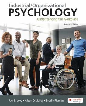 Loose-Leaf Version for Industrial/Organizational Psychology: Understanding the Workplace