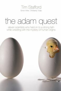 Hardcover The Adam Quest: Eleven Scientists Who Held on to a Strong Faith While Wrestling with the Mystery of Human Origins Book
