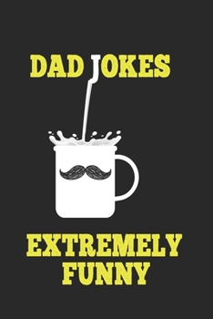 Paperback Extremely Funny DAD JOKES: Hundreds of really funny jokes, hilarious jokes, Funny Good DAD Jokes Book