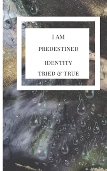 Paperback I Am Predestined Identity Tried & True Book