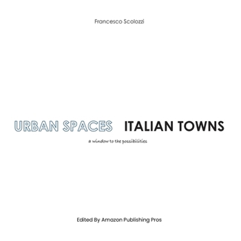 Paperback Urban Spaces Italian Towns: a window to the possibilities Book