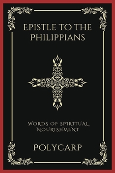 Paperback Epistle to the Philippians: Words of Spiritual Nourishment (Grapevine Press) Book