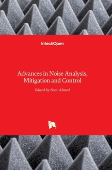 Hardcover Advances in Noise Analysis, Mitigation and Control Book