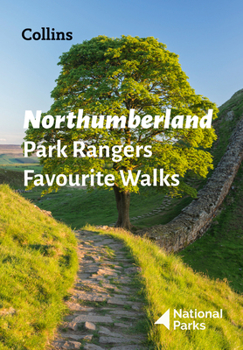 Paperback Northumberland Park Rangers Favourite Walks: 20 of the Best Routes Chosen and Written by National Park Rangers Book