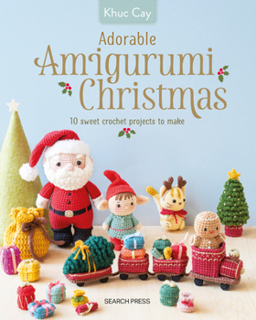 Paperback Adorable Amigurumi Christmas: 10 Sweet Crochet Projects to Make Book