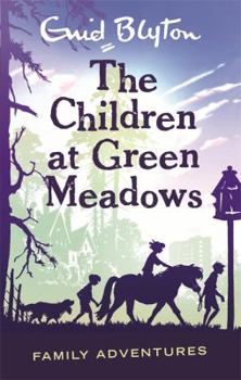 Paperback The Children at Green Meadows (Enid Blyton: Family Adventures) Book
