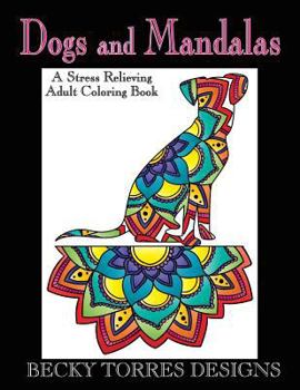 Paperback Dogs and Mandalas: A Stress Relieving Adult Coloring Book