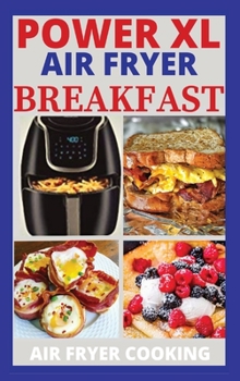Hardcover Power XL Air Fryer Breakfast Recipes Book