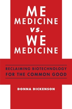 Paperback Me Medicine vs. We Medicine: Reclaiming Biotechnology for the Common Good Book