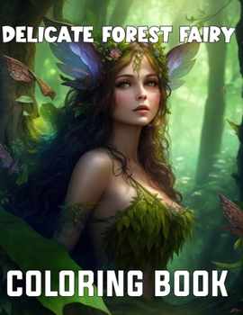 Paperback Delicate Forest Fairy Coloring Book For Adults And Kids [Large Print] Book
