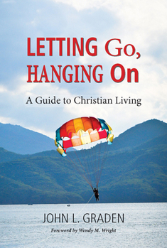 Paperback Letting Go, Hanging on: A Guide for the Spiritual Journey Book