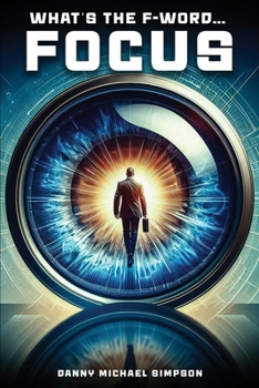 What's the F-Word...FOCUS