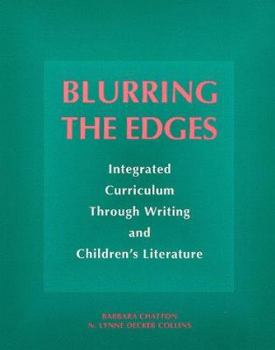 Paperback Blurring the Edges: Integrated Curriculum Through Writing and Children's Literature Book